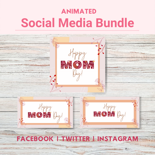 Mother's Day Social Media Bundle | Happy Mom Day Animations and GIFS | Facebook Twitter and Instagram